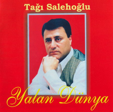 http://az-cd.ucoz.com/Azerbaijan/T/2001-Tagi_Salehoglu-Yalan_dunya-turkuk.biz.jpg