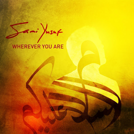 Wherever You Are Sami Yusuf English