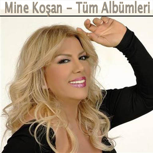 Mine Koşan - Tüm Albümleri [Diskografi] - Türk Dünyası Muzik Forumu - Full Albümler,Diskograflar İndir - Mine_Kosan-Diskografi-www.turkuk.biz